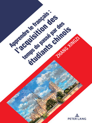 cover image of L'acquisition des temps verbaux du passé chez les apprenants chinois du français langue étrangère